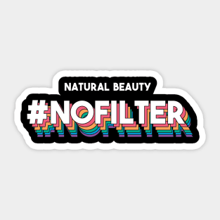 Natural Beauty No Filter Sticker